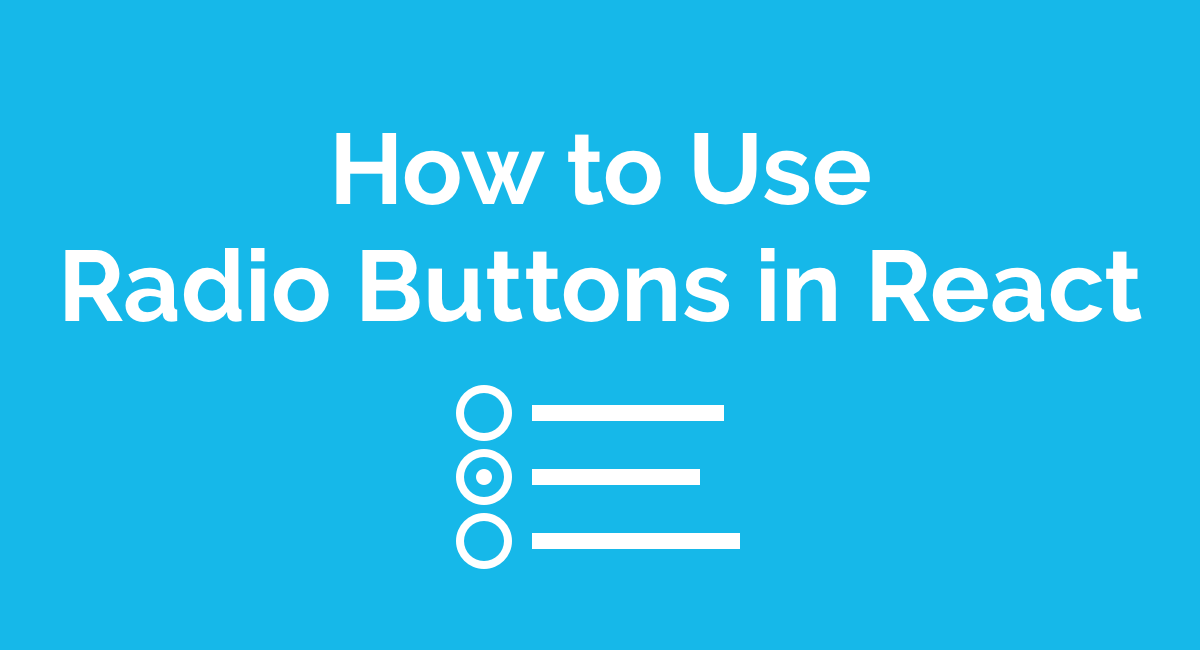 How to Use Radio Buttons in React | Magnus Benoni